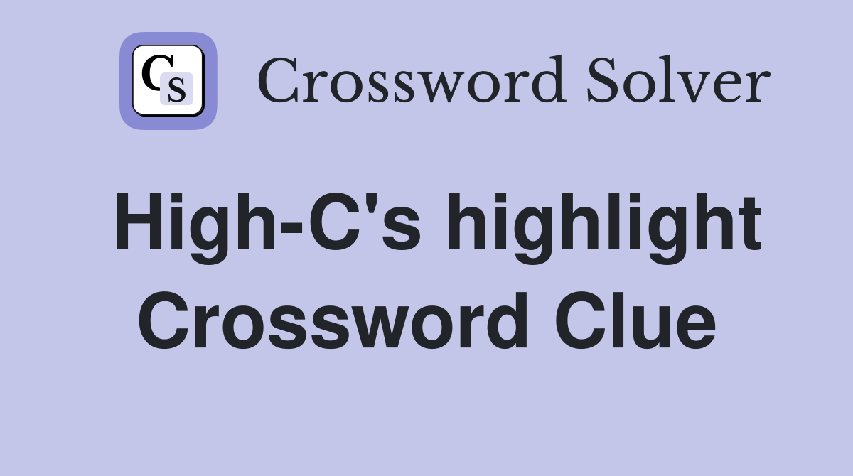 High-C's highlight - Crossword Clue Answers - Crossword Solver